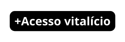 Acesso vitalício