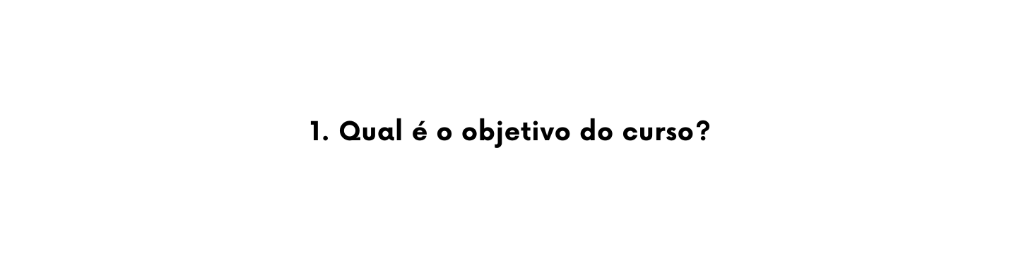 1 Qual é o objetivo do curso