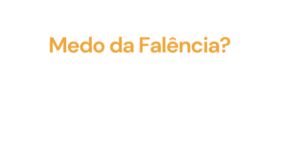 1 Medo da Falência Diga NÃO ao pesadelo de fechar as portas