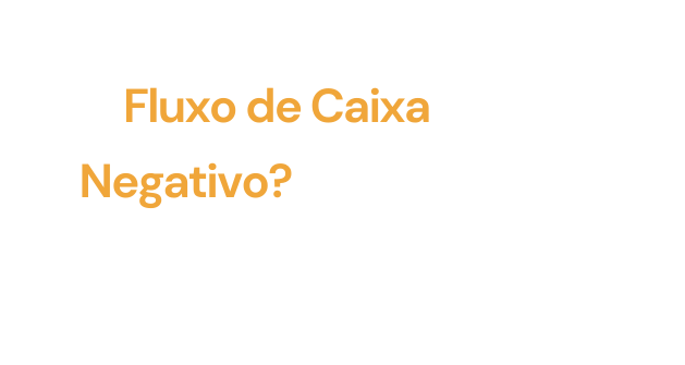 2 Fluxo de Caixa Negativo Domine suas finanças e lucre mais